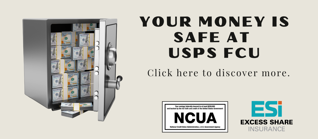 Your money is safe at USPS FCU!